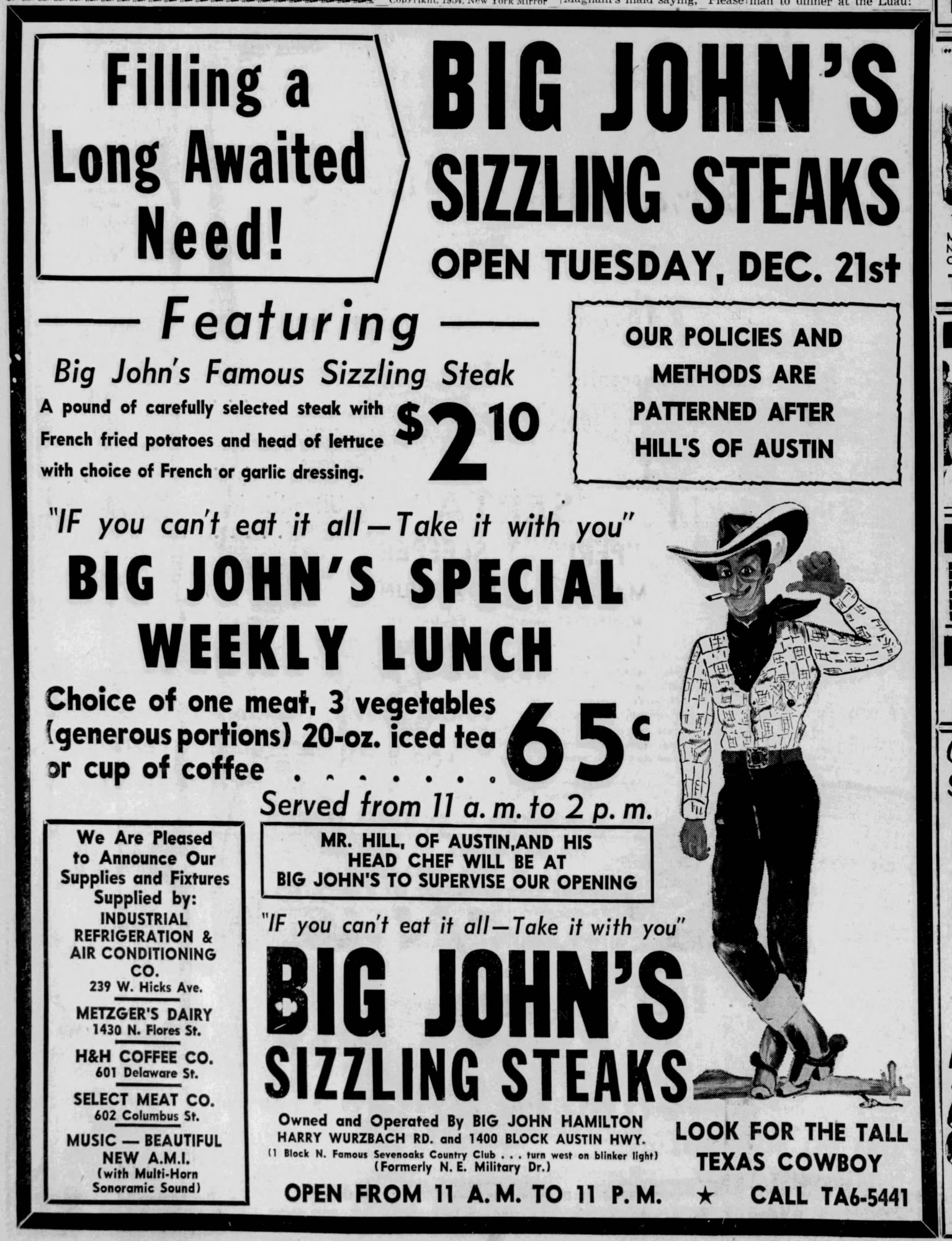 San Antonio Light, 20 December 1954, page 8 San Antonio Light, 20 December 1954, page 8 — full-page Big John's Sizzling Steaks grand-opening ad. Among the credited "Supplies and Fixtures Supplied by" suppliers in a side panel is H&H COFFEE CO., 601 Delaware St.