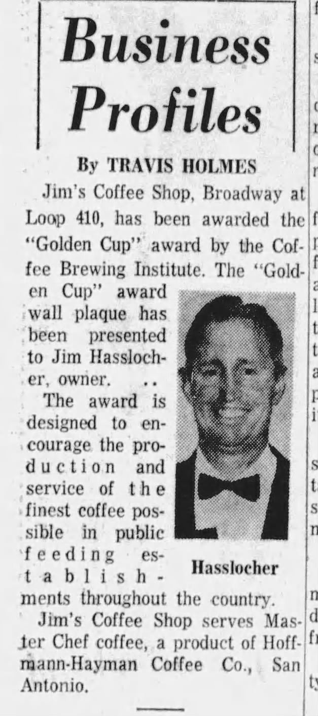 San Antonio Light "Business Profiles" by Travis Holmes — Jim Hasslocher, owner of Jim's Coffee Shop at Broadway and Loop 410, with Coffee Brewing Institute "Golden Cup" award plaque; coffee shop serves Master Chef Coffee from Hoffmann-Hayman — 1 September 1963, p. 19