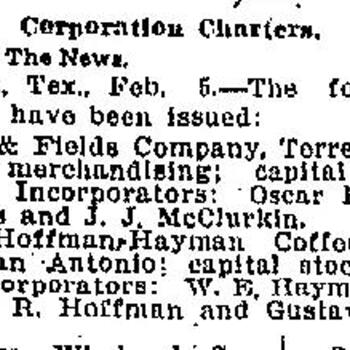 Galveston Daily News, 6 February 1912, page 9 — 'Corporation Charters' brief listing The Hoffman-Hayman Coffee Company of San Antonio alongside the Price & Fields Company of Terrell