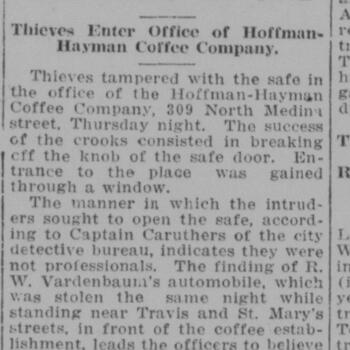 Newspaper crime brief: thieves break the knob off the safe in the Hoffman-Hayman Coffee Company office at 309 North Medina Street, San Antonio Light, 13 January 1917