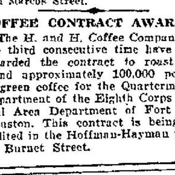 Newspaper item headlined Coffee Contract Awarded, reporting the H. and H. Coffee Company's third consecutive award to roast and grind approximately 100,000 pounds of green coffee for the Quartermaster Department at Fort Sam Houston