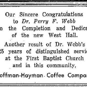 Small boxed newspaper notice reading 'Our Sincere Congratulations to Dr. Perry F. Webb upon the Completion and Dedication of the new West Hall. Another result of Dr. Webb's 25 years of distinguished service at the First Baptist Church and in this community.' signed Hoffman-Hayman Coffee Company