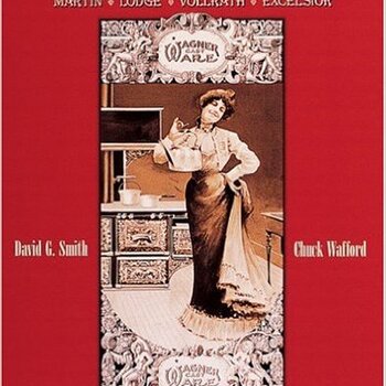 The Book of Wagner & Griswold: Martin, Lodge, Vollrath, Excelsior by David G Smith